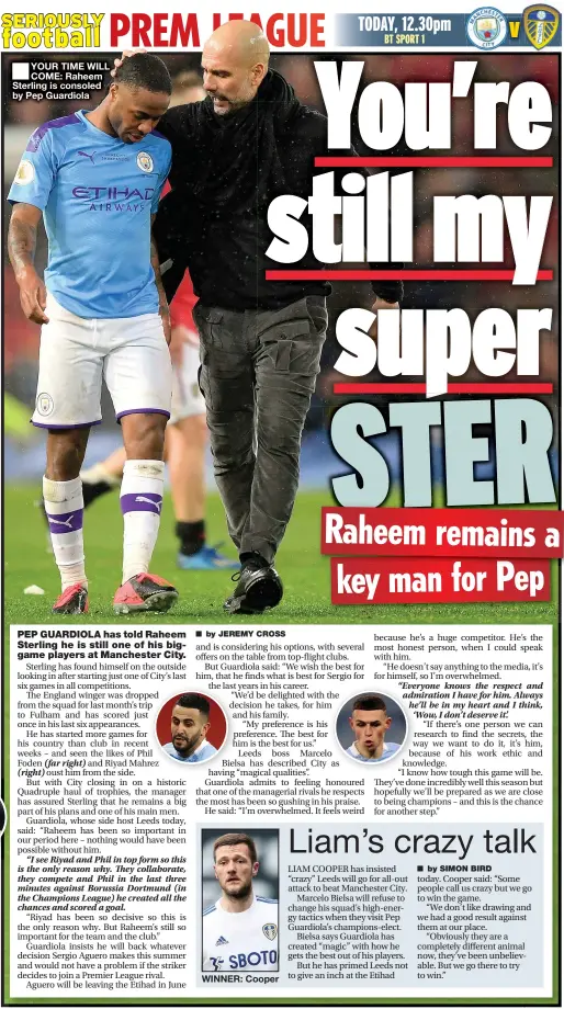  ??  ?? YOUR TIME WILL COME: Raheem Sterling is consoled by Pep Guardiola
