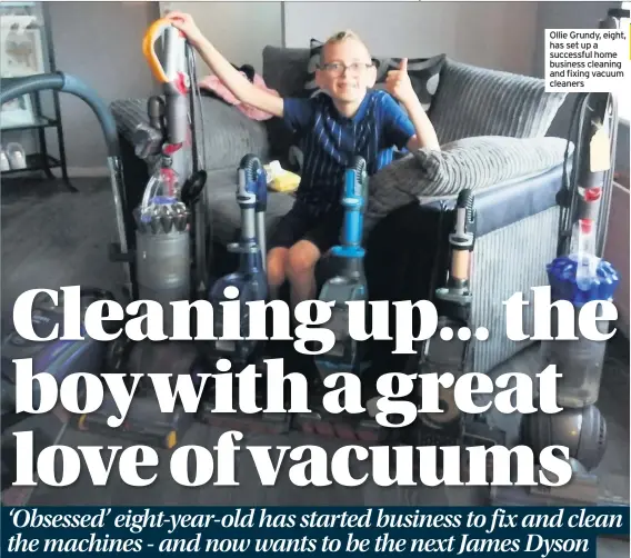  ??  ?? Ollie Grundy, eight, has set up a successful home business cleaning and fixing vacuum cleaners