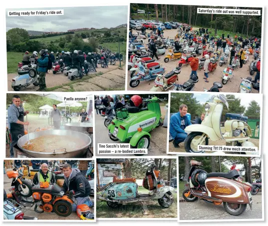  ??  ?? Getting ready for Friday’sride out. Paella anyone? Tino Sacchi’s latest passion – a re-bodied Lambro. Saturday’sride out was well supported. Stunning TV175 drew much attention.