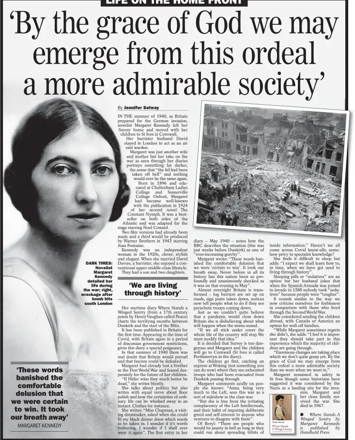  ??  ?? DARK TIMES: Novelist Margaret Kennedy detailed her
life during the war; right, wreckage after
bomb hits south London