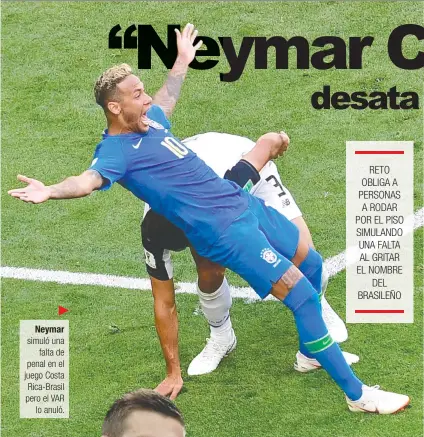  ??  ?? Neymar simuló una
falta de penal en el juego Costa Rica-Brasil pero el VAR
lo anuló.