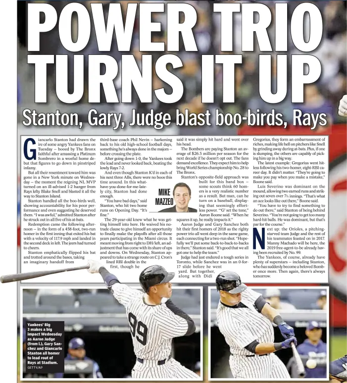  ?? GETTY/AP ?? Yankees’ Big 3 makes a big impact Wednesday as Aaron Judge (from l.), Gary Sanchez and Giancarlo Stanton all homer to lead rout of Rays at Stadium.