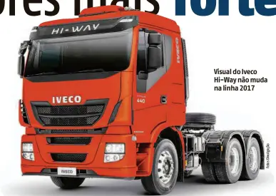  ??  ?? Visual do Iveco Hi-Way não muda na linha 2017