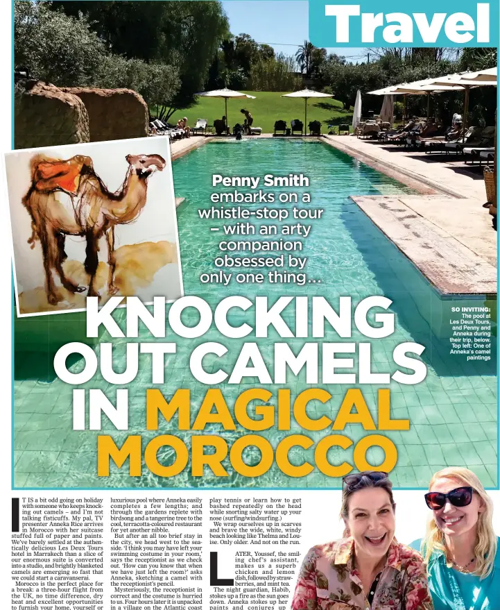  ??  ?? SO INVITING: The pool at Les Deux Tours, and Penny and Anneka during their trip, below. Top left: One of Anneka’s camel paintings