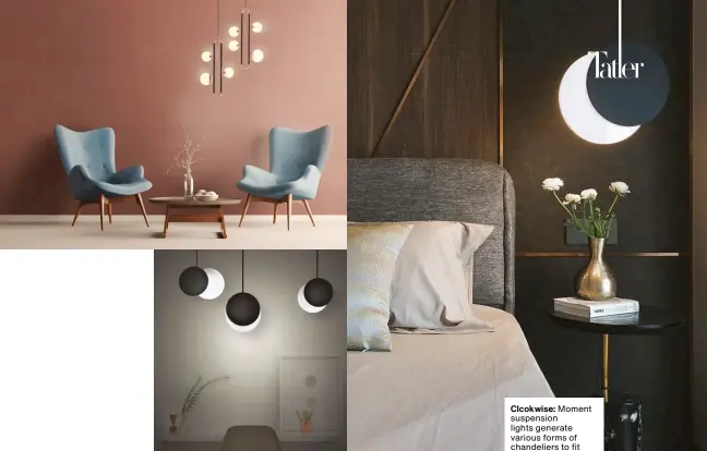  ??  ?? Clcokwise: Moment suspension lights generate various forms of chandelier­s to fit various landscapes; Crescent pendant lamps can serve as the focal points in any room