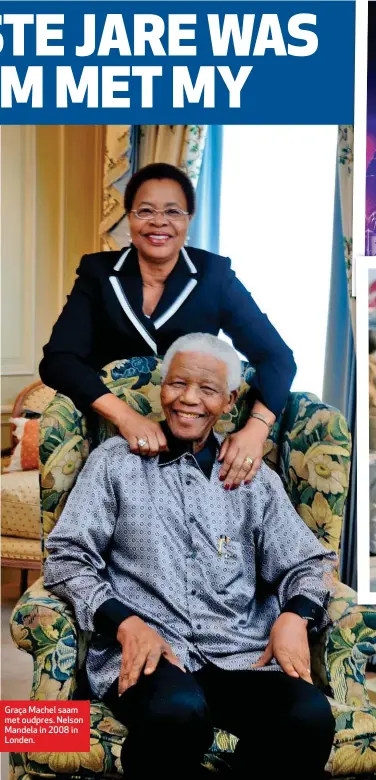  ??  ?? Graça Machel saam met oudpres. Nelson Mandela in 2008 in Londen.