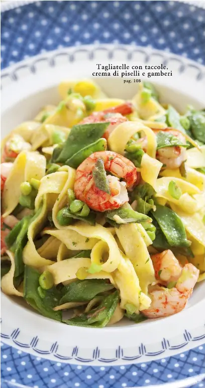 Tagliatell­e con taccole, crema di piselli e gamberi - PressReader
