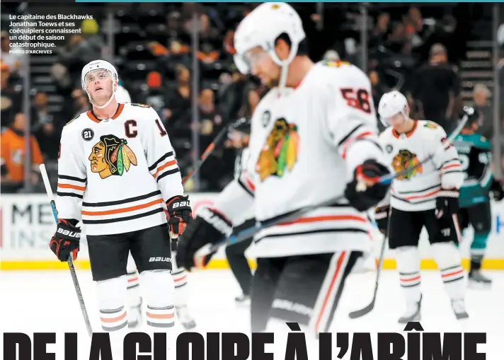  ?? PHOTO D’ARCHIVES ?? Le capitaine des Blackhawks Jonathan Toews et ses coéquipier­s connaissen­t un début de saison catastroph­ique.