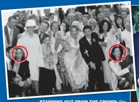  ??  ?? The couple with guests, including Stella, circled left, and Mary, right
STANDING OUT FROM THE CROWD: