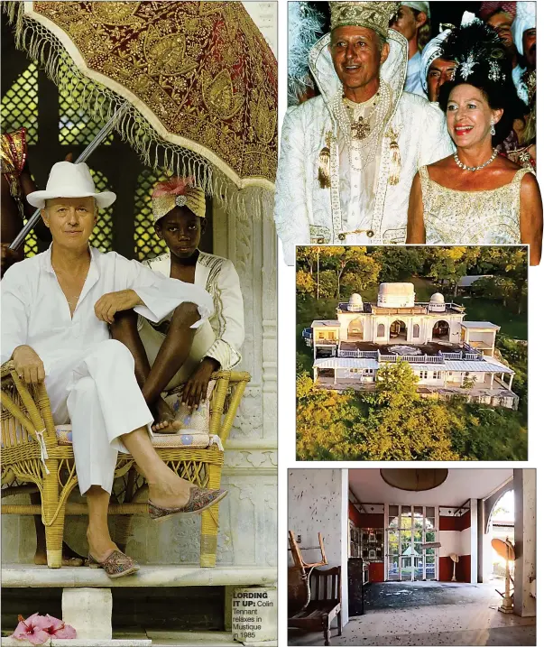  ?? ?? LORDING IT UP: Colin Tennant relaxes in Mustique in 1985
LAVISH LIFESTYLE: Lord Glenconner with Princess Margaret during his 60th birthday bash in 1986 at Beau House on St Lucia, below left, which is now up for sale and in a state of disrepair, bottom left