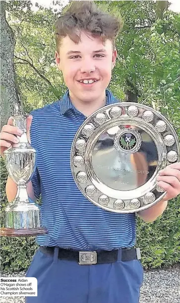  ??  ?? Success Aidan O’Hagan shows off his Scottish Schools Champion silverware