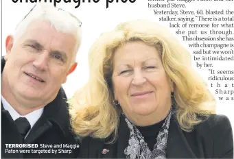  ??  ?? TERRORISED Steve and Maggie Paton were targeted by Sharp