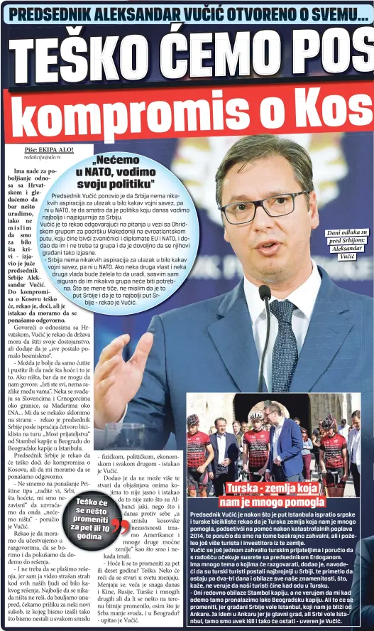  ??  ?? Dani odluka su pred Srbijom: Aleksandar
Vučić