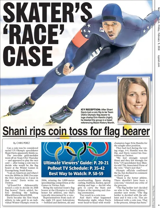  ??  ?? ICY RECEPTION: After Shani Davis lost a coin flip to be Team USA’s Olympic flag bearer to luge champ Erin Hamlin (right), he blasted the group in a tweet referencin­g Black History Month.