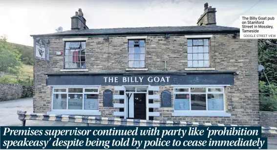  ?? GOOGLE STREET VIEW ?? The Billy Goat pub on Stamford Street in Mossley, Tameside