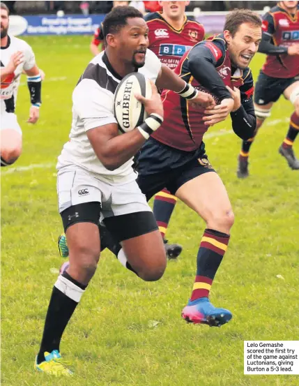  ??  ?? Lelo Gemashe scored the first try of the game against Luctonians, giving Burton a 5-3 lead.