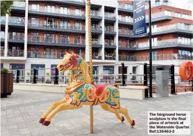  ?? ?? The fairground horse sculpture is the final piece of artwork at the Waterside Quarter. Ref:135463-3