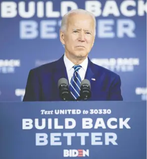  ?? BRENDAN SMIALOWSKI / AFP VIA GETTY IMAGES FILES ?? U.S. Democratic presidenti­al candidate Joe Biden speaks about his Build Back Better economic recovery plan for working families in July. Former ambassador David Wilkins says its provisions would prioritize domestic manufactur­ers over foreign ones.