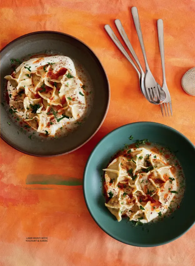  ??  ?? LAMB MANTI WITH YOGHURT & SUMAC