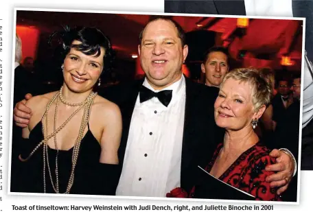  ??  ?? Toast of tinseltown: Harvey Weinstein with Judi Dench, right, and Juliette Binoche in 2001