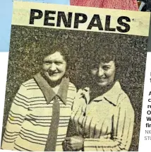  ?? NICHOLAS BOYACK/ STUFF ?? Joyce O’Sullivan has been writing to her pen pal since 1941.A grainy newspaper clipping from 1974 records when Joyce O’Sullivan and Jeane Wharton met for the first time.