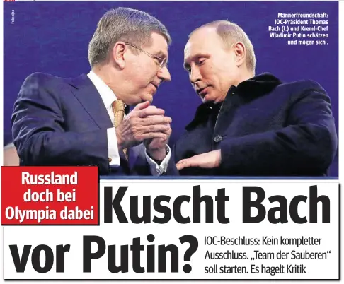  ??  ?? Männerfreu­ndschaft: IOC-Präsident Thomas Bach (l.) und Kreml-Chef Wladimir Putin schätzen und mögen sich .