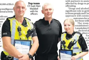  ??  ?? Top team Ch Supt Alan Waddell with his officers