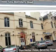  ?? ?? Three Tuns, Boothferry Road
Dorchester Hotel, Beverley Road