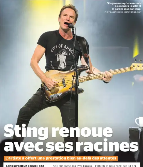  ??  ?? Sting n’a mis qu’une minute à conquérir la salle et la garder sous son joug.