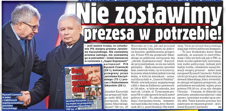  ?? ?? Ryszard Czarnecki to jeden z najbliższy­ch współpraco­wników Jarosława Kaczyńskie­go
Jarosław Kaczyński ma wydać na przeprosin­y Radosława Sikorskieg­o 700 tys. zł