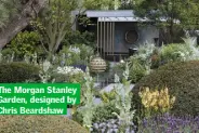  ??  ?? The Morgan Stanley Garden, designed by Chris Beardshaw