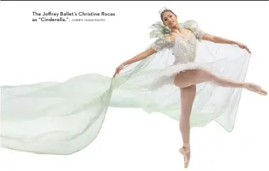  ?? | CHERYL MANN PHOTO ?? The Joffrey Ballet’s Christine Rocas as “Cinderella.”