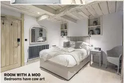  ??  ?? ROOM WITH A MOO