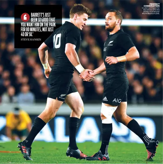  ??  ?? PERFECT COMBINATIO­N Cruden coming on for Barrett became the perfect scenario for the All Blacks in 2016.