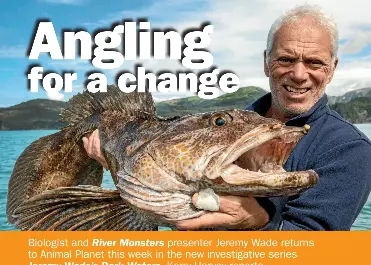 Angling for a change: River Monsters host Jeremy Wade in dark waters. | The  TV Guide | PressReader