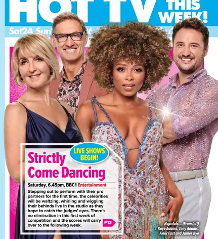  ?? ?? Hopefuls… (From left) Kaye Adams, Tony Adams, Fleur East and James Bye