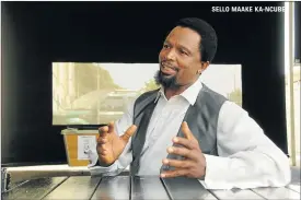  ??  ?? SELLO MAAKE KA-NCUBE