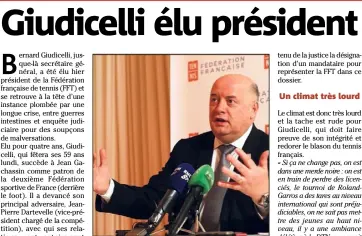  ??  ?? Le nouveau président de la FFT, Bernard Giudicelli a du pain sur la planche. (Photo AFP)