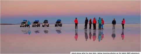  ??  ?? Jakub doing what he does best, taking stunning photos on his latest 4WD adventure.