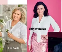  ?? ?? Shirley Ballas Liz Earle