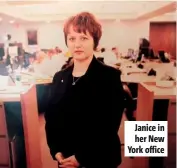  ??  ?? Janice in her New York office