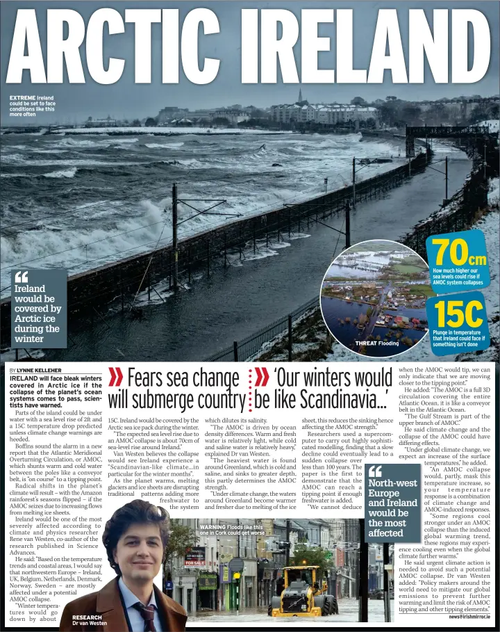  ?? ?? EXTREME Ireland could be set to face conditions like this more often
THREAT Flooding