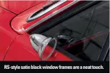  ??  ?? RS-style satin black window frames are a neat touch.