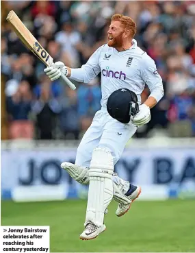  ?? ?? Jonny Bairstow celebrates after reaching his century yesterday