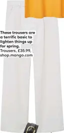  ??  ?? Trousers, £35.99, shop.mango.com