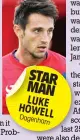  ??  ?? STAR MAN LUKE HOWEL
L Dagen
ham