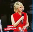  ??  ?? MARIA DE FILIPPI (56)