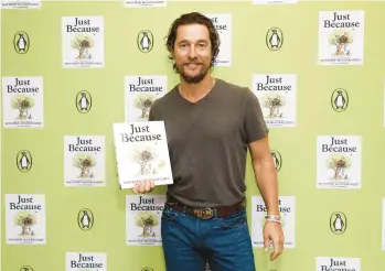  ?? EMMA MCINTYRE/GETTY ?? Matthew McConaughe­y celebrates the release of “Just Because” on Sept. 16 at a Barnes & Nobles in Los Angeles. The 32-page book, illustrate­d by Renée Kurilla, was released by Viking Books for Young Readers and is sold for $19.99.