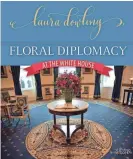  ?? STICHTING KUNSTBOEK VIA AP ?? “Floral Diplomacy at the White House,” by Laura Dowling (Stichting Kunstboek)