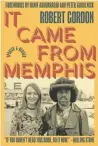  ??  ?? “It Came From Memphis” THIRD MAN BOOKS